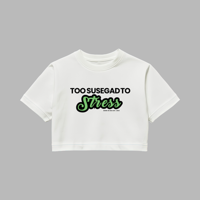 Too Susegad To Stress – Ladies Crop Tee